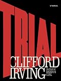 TRIAL - A Legal Thriller: Clifford Irving's legal...