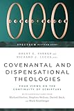 Covenantal and Dispensational Theologies: Four...
