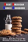 Great American Cookie Cookbook: Simple, Easy...