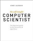 The Self-Taught Computer Scientist: The Beginner's...