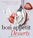 Bon Appétit Desserts: The Cookbook for All Things...