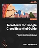 Terraform for Google Cloud Essential Guide: Learn...