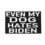 Even My Dog Hates Biden, Conservative, Anti...