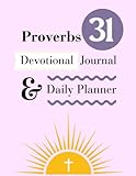 Proverbs 31 Devotional Journal and Daily Planner:...