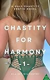 Chastity for Harmony 1: A Male Chastity Erotic...