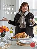 Go-To Dinners: A Barefoot Contesa Cookbook
