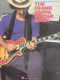 The Frank Zappa Guitar Book: Transcribed by and...
