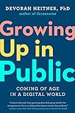 Growing up in Public: Coming of Age in a Digital...