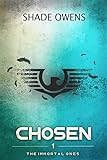 Chosen: A Dystopian Novel (The Immortal Ones Book...