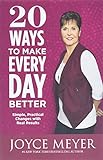20 Ways to Make Every Day Better: Simple,...