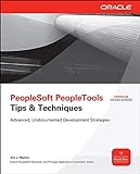 PeopleSoft PeopleTools Tips & Techniques (Oracle...