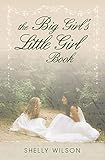 The Big Girl's Little Girl Book