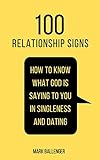 100 Relationship Signs: How to Know What God Is...