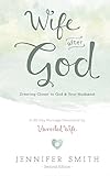 Wife After God: Drawing Closer to God & Your...
