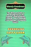 REVERSING fatty Liver: The Ultimate Guide to...