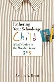Fathering Your School-Age Child: A Dad's Guide to...