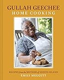 Gullah Geechee Home Cooking: Recipes from the...
