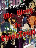 Mr. Wong In Chinatown - Starring Boris Karloff!