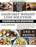 DASH Diet Weight Loss Solution Cookbook for...