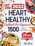 The Heart-Healthy Cookbook for Beginners: 1500...