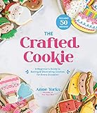 The Crafted Cookie: A Beginner’s Guide to Baking...