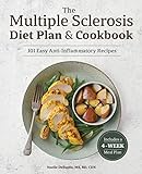 The Multiple Sclerosis Diet Plan and Cookbook: 101...