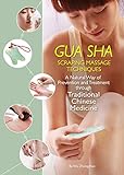 Gua Sha Scraping Massage Techniques: A Natural Way...