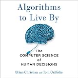 Algorithms to Live By: The Computer Science of...