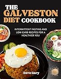 The Galveston Diet Cookbook: Intermittent Fasting...