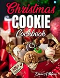 Easy Christmas Cookie Cookbook: More than 100...