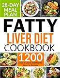 Fatty Liver Diet Cookbook: 1200 Days of Quick and...