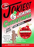 The Jokiest Joking Christmas Joke Book Ever...