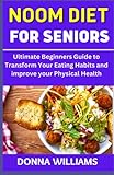 Noom Diet for Seniors: Ultimate Beginners Guide to...