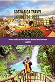Costa Rica Travel Guide for 2023: Discover the...