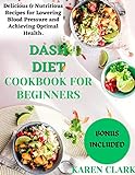 Dash Diet Cookbook for Beginners:: Ultimate guide...