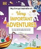 My Encyclopedia of Very Important Adventures: For...