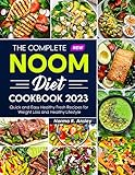 The Complete Noom Diet Cookbook 2023: Quick and...