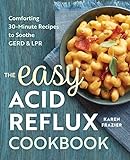 The Easy Acid Reflux Cookbook: Comforting...